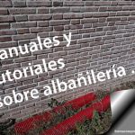 Manuales y tutoriales sobre albañilería