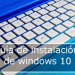 Guía de instalación de Windows 10